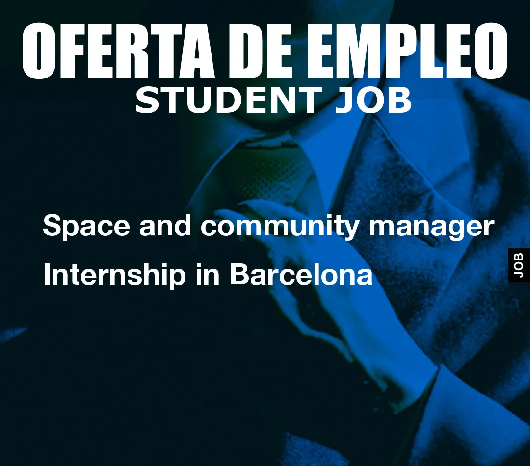 Space and community manager Internship in Barcelona