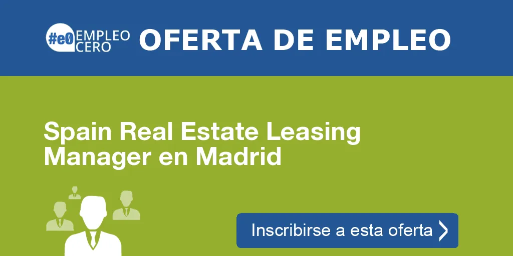 Spain Real Estate Leasing Manager en Madrid