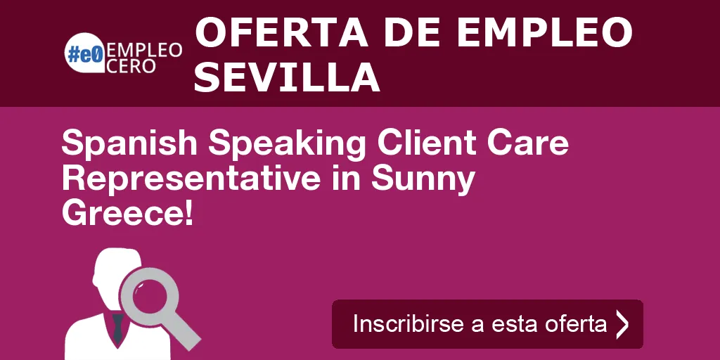 Spanish Speaking Client Care Representative in Sunny Greece!