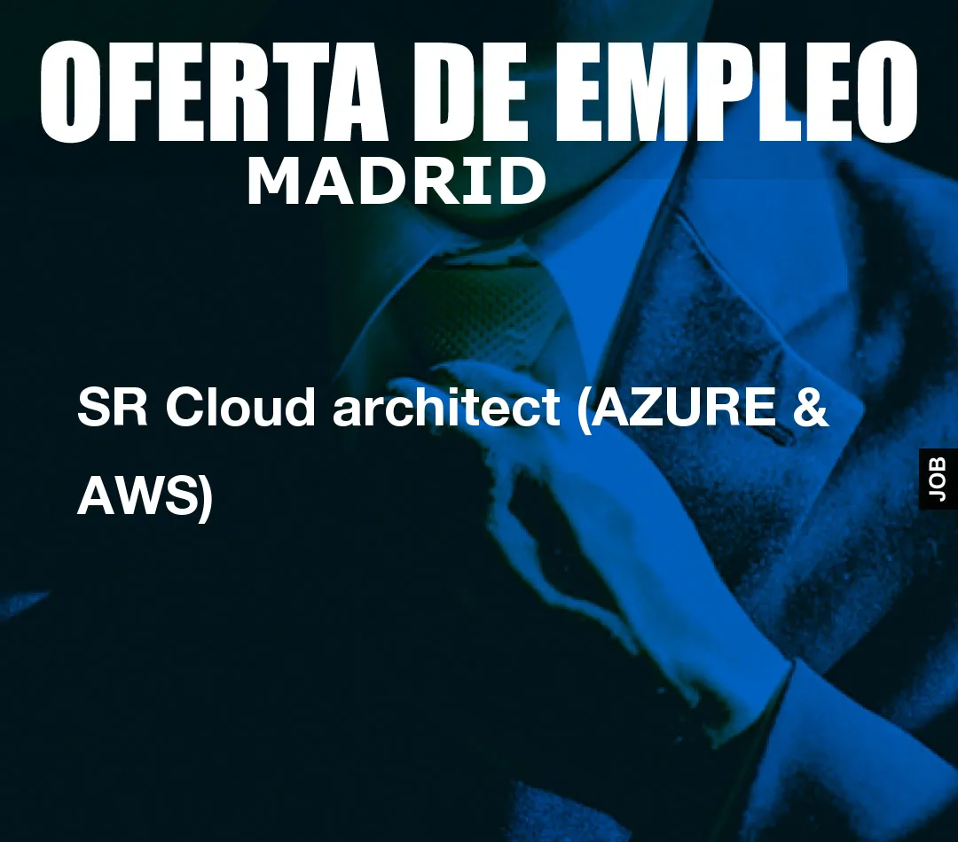 SR Cloud architect (AZURE & AWS)