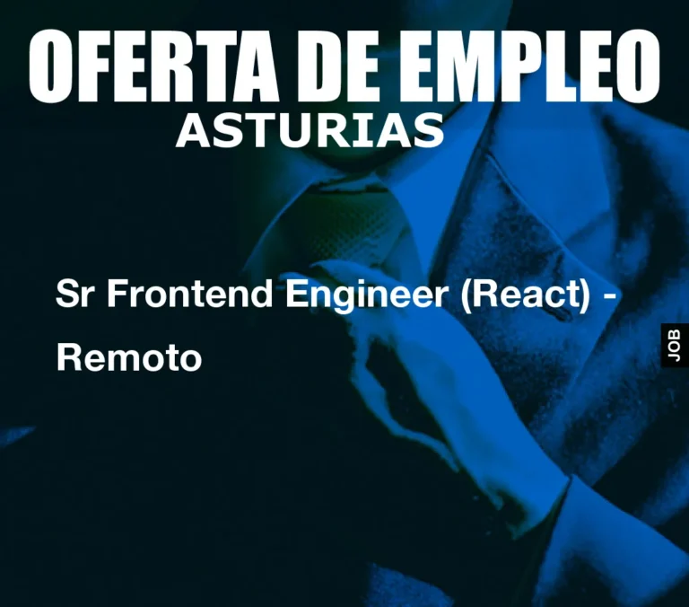 Sr Frontend Engineer (React) – Remoto