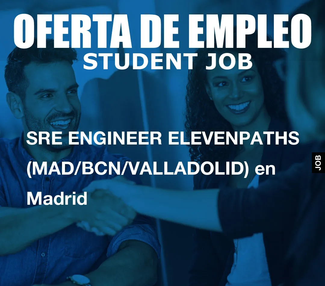 SRE ENGINEER ELEVENPATHS (MAD/BCN/VALLADOLID) en Madrid
