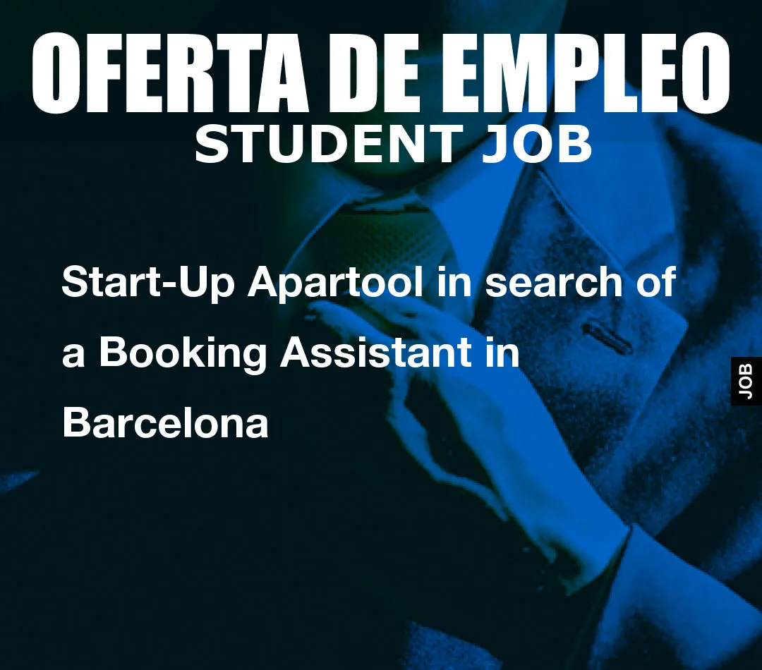 Start-Up Apartool in search of a Booking Assistant in Barcelona