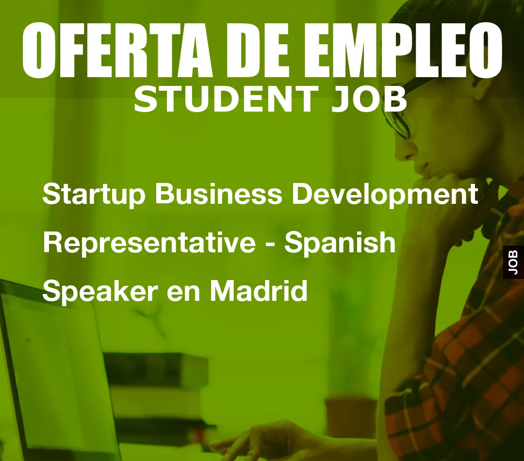 Startup Business Development Representative – Spanish Speaker en Madrid