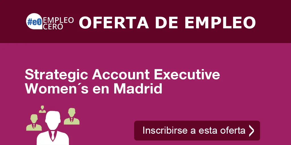 Strategic Account Executive Women´s en Madrid