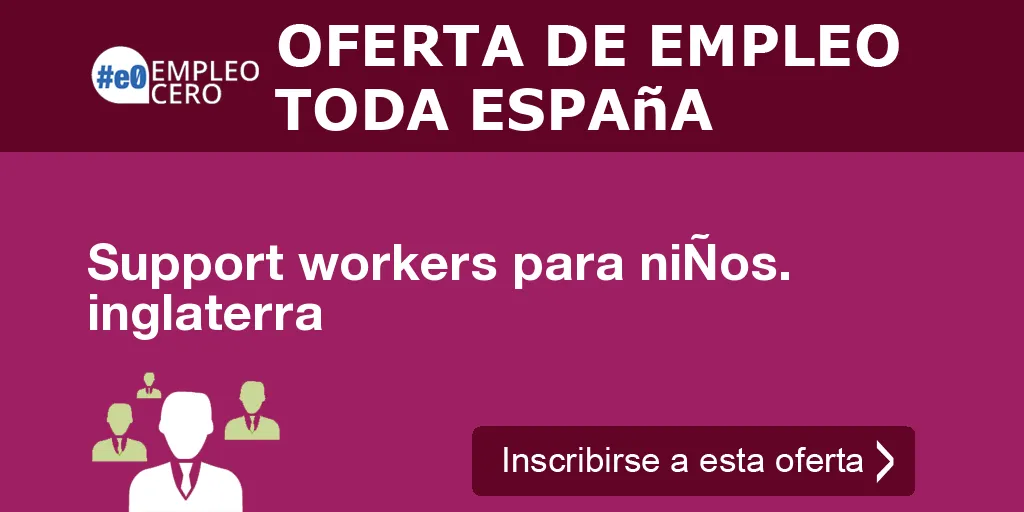 Support workers para niÑos. inglaterra
