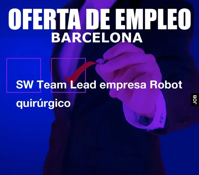 SW Team Lead empresa Robot quirúrgico