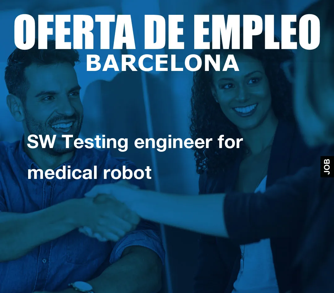 SW Testing engineer for medical robot