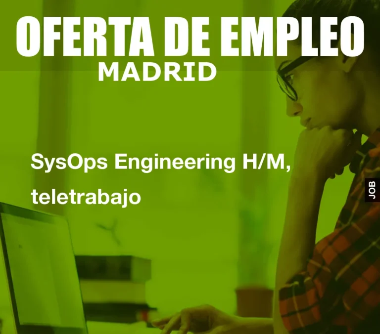 SysOps Engineering H/M, teletrabajo
