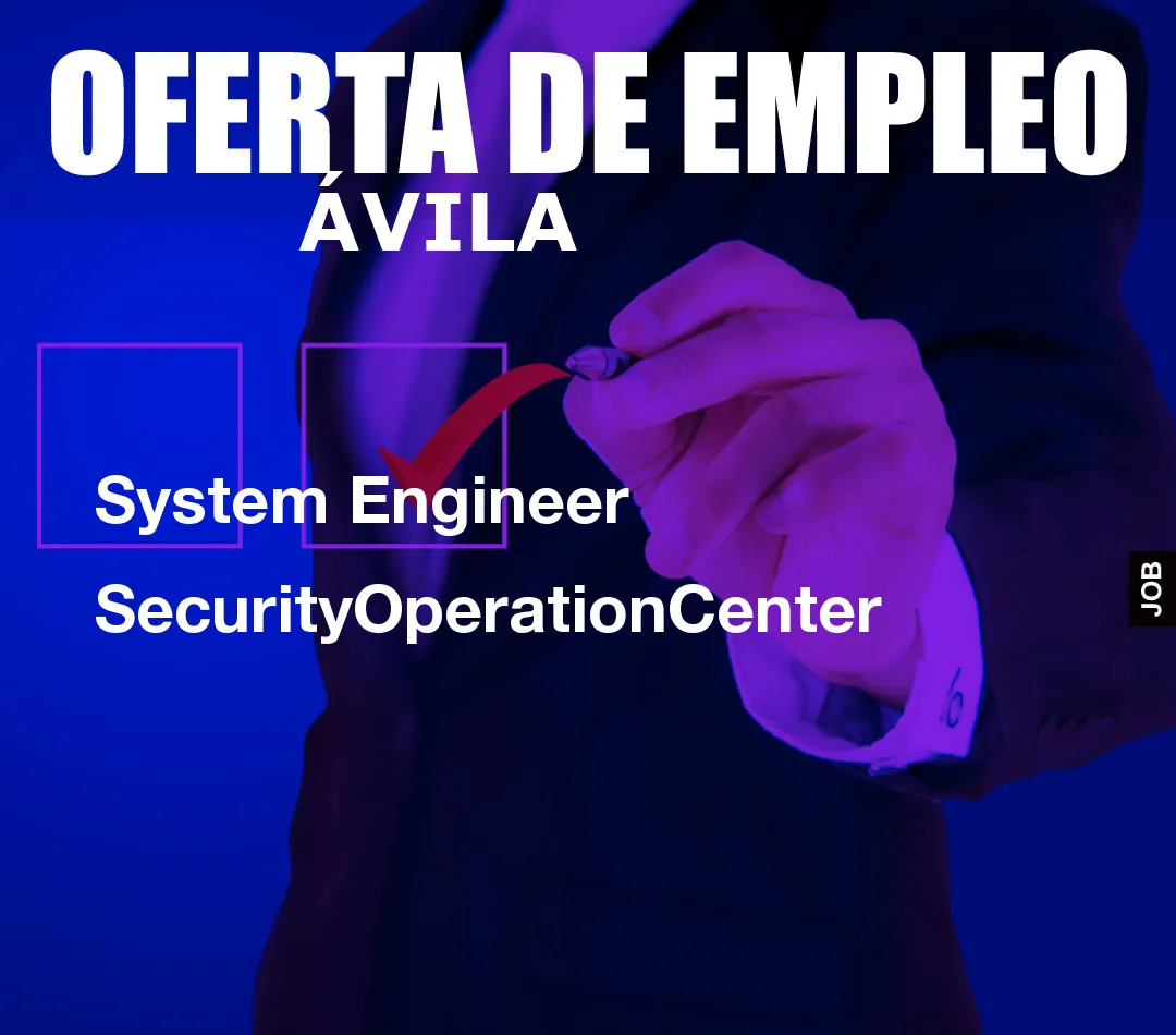 System Engineer SecurityOperationCenter