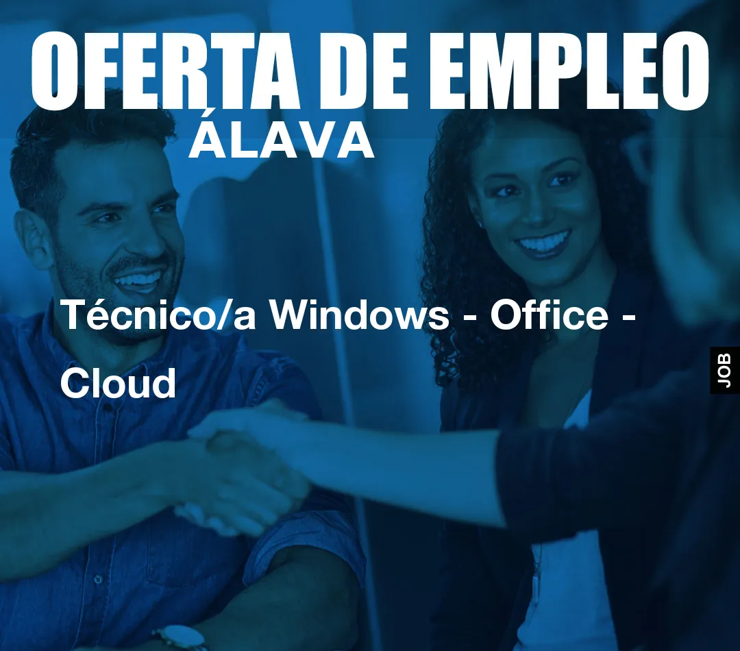 Técnico/a Windows – Office – Cloud