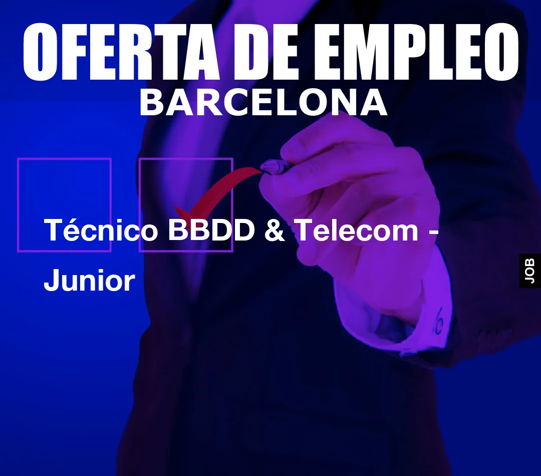 Técnico BBDD & Telecom – Junior