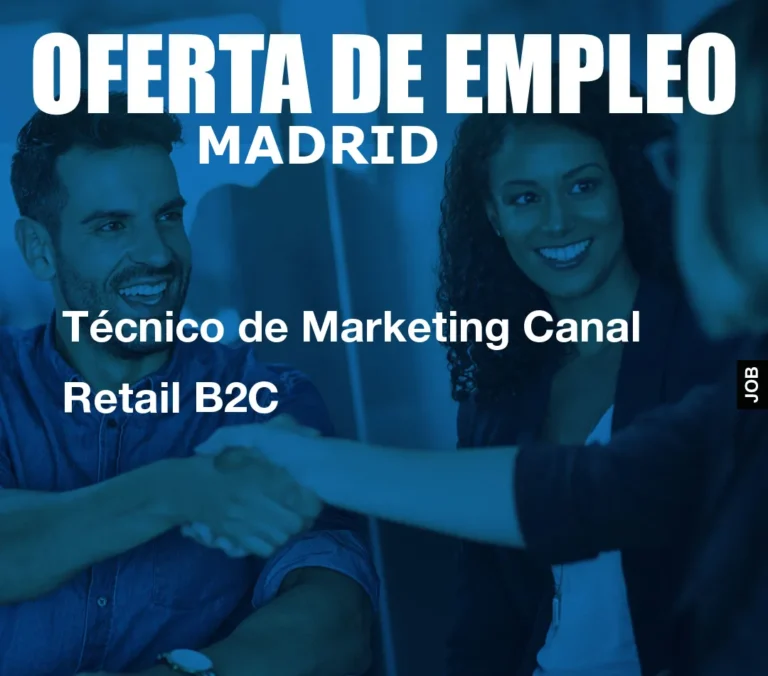 Técnico de Marketing Canal Retail B2C