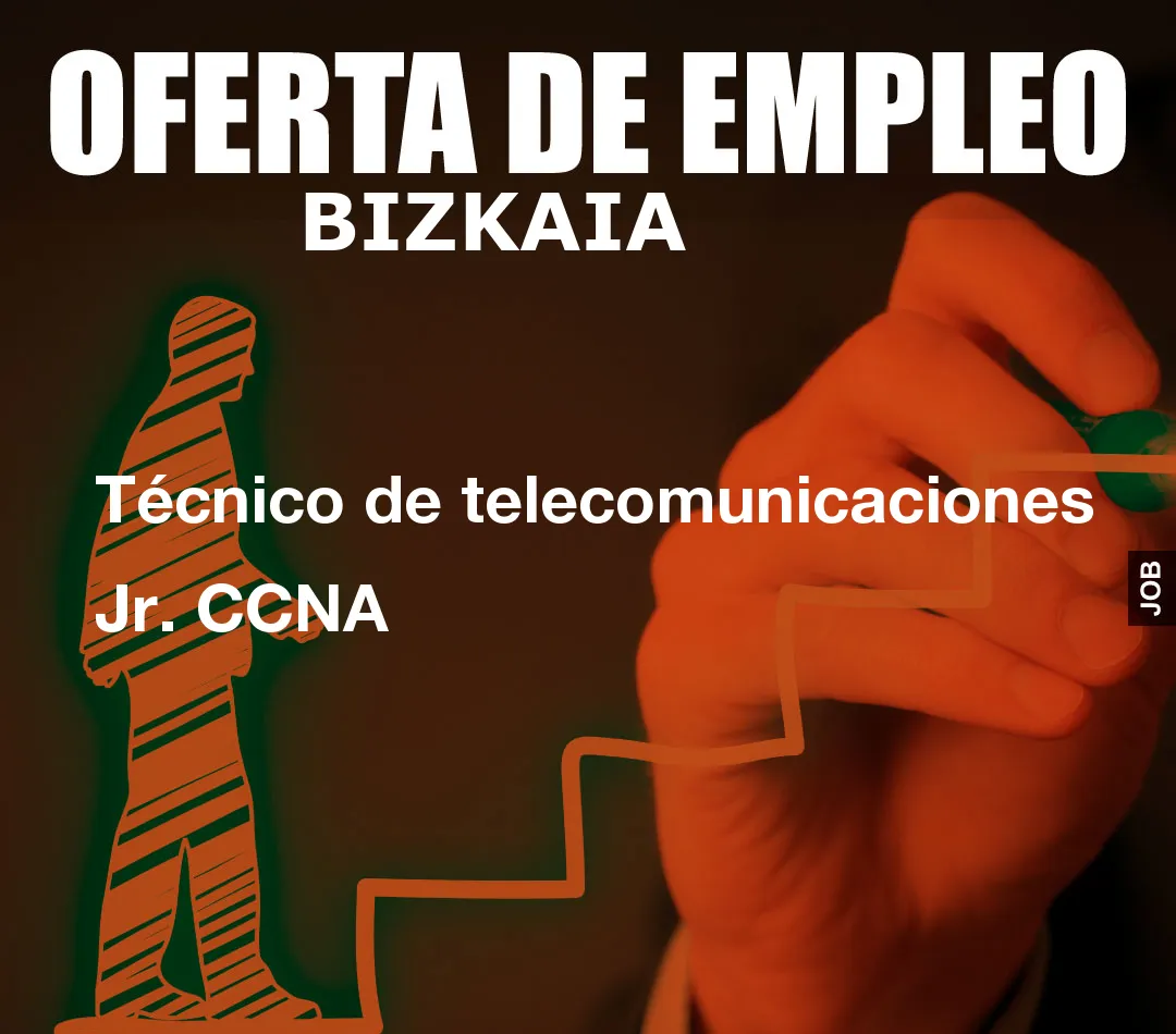 Técnico de telecomunicaciones Jr. CCNA