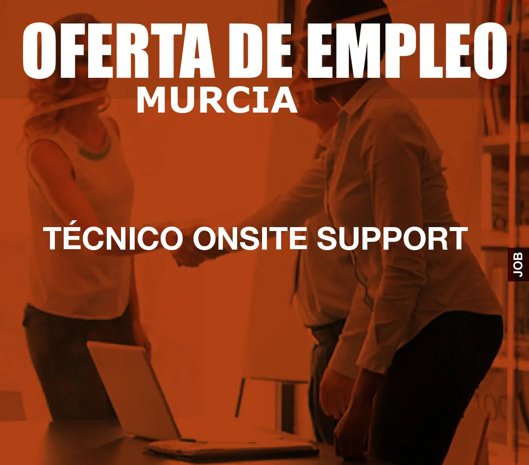 TÉCNICO ONSITE SUPPORT