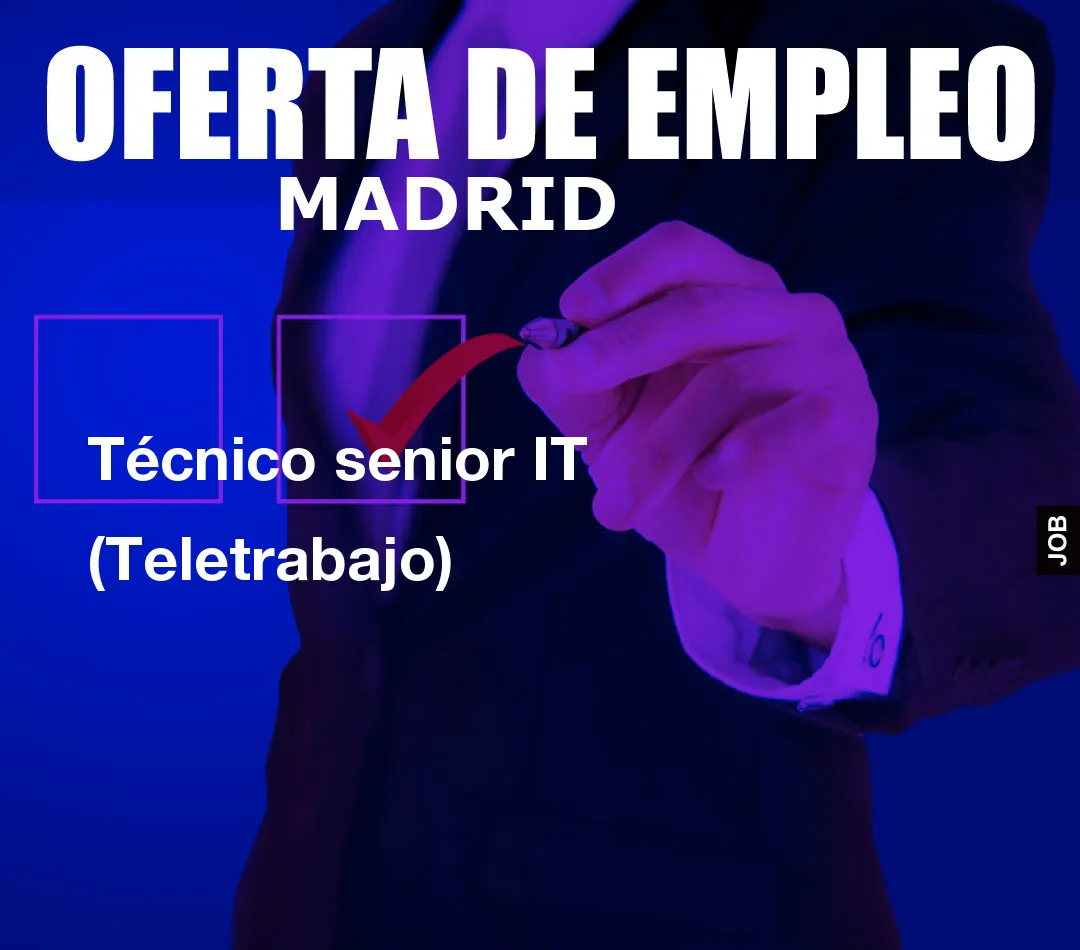 Técnico senior IT (Teletrabajo)