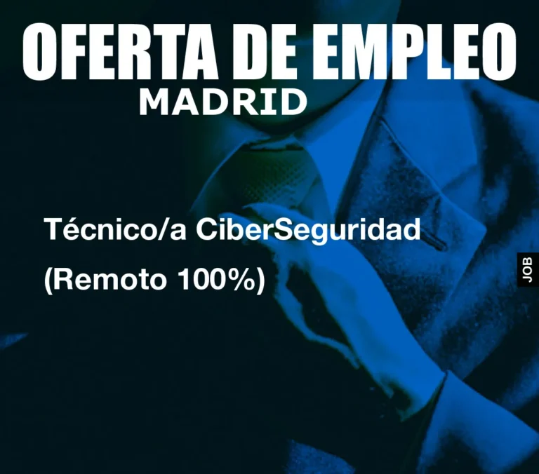 Técnico/a CiberSeguridad (Remoto 100%)