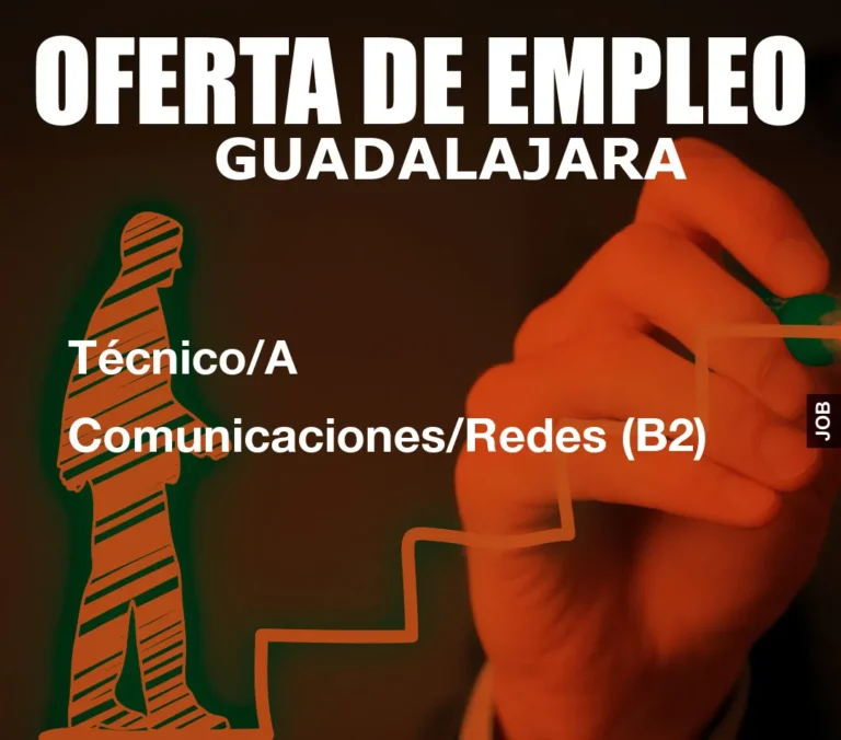 Técnico/A Comunicaciones/Redes (B2)