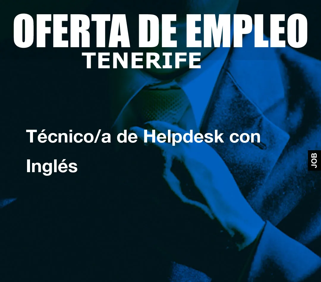 Técnico/a de Helpdesk con Inglés