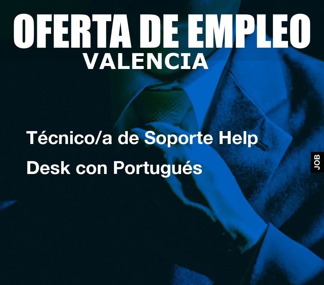 Técnico/a de Soporte Help Desk con Portugués