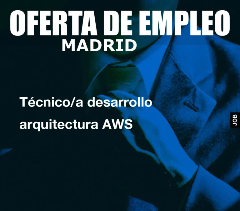 Técnico/a desarrollo arquitectura AWS