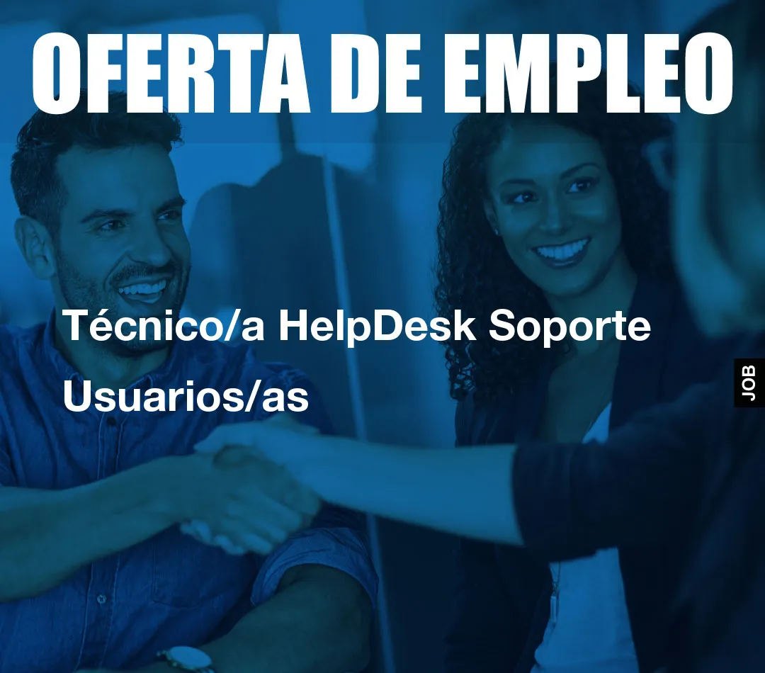 Técnico/a HelpDesk-Soporte Usuarios/as