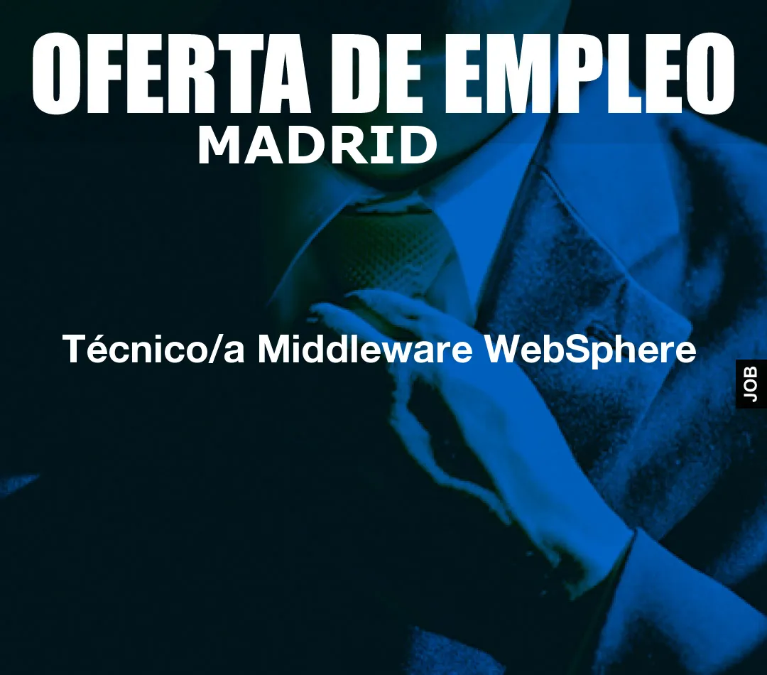 Técnico/a Middleware WebSphere