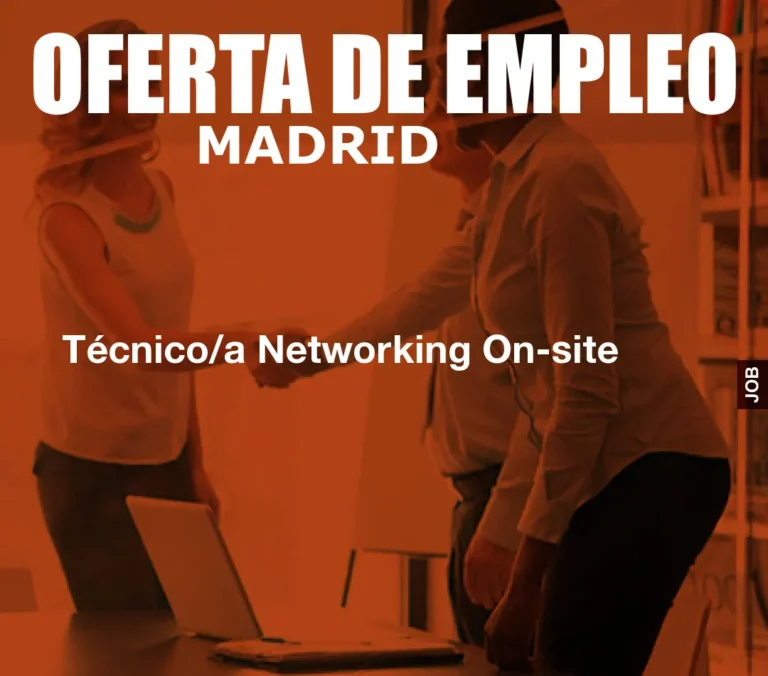 Técnico/a Networking On-site