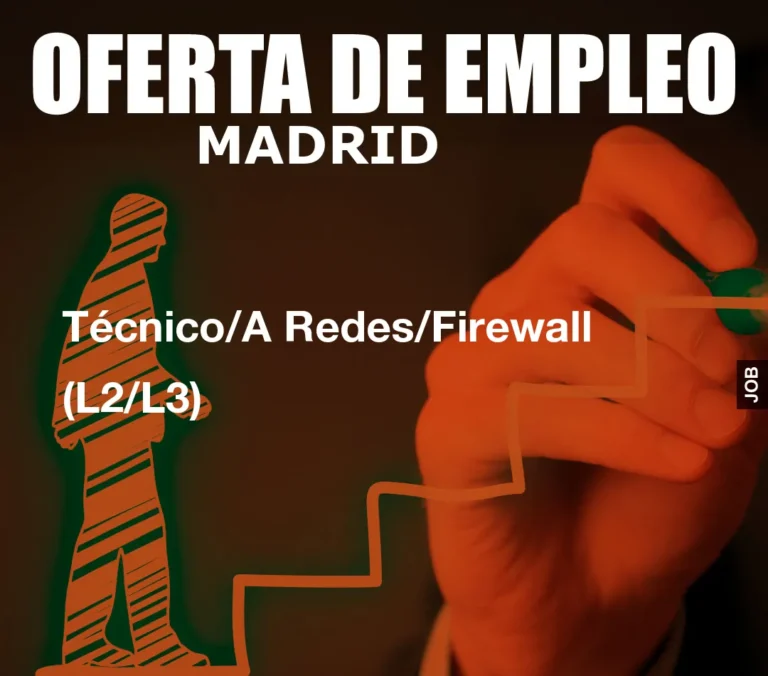 Técnico/A Redes/Firewall (L2/L3)