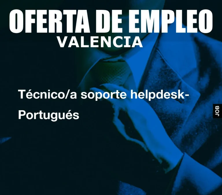 Técnico/a soporte helpdesk- Portugués