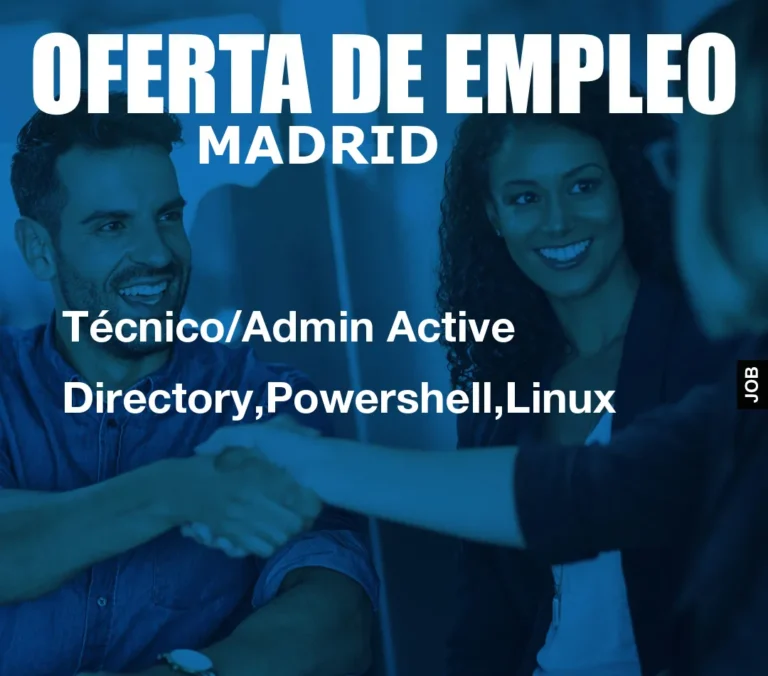 Técnico/Admin Active Directory,Powershell,Linux