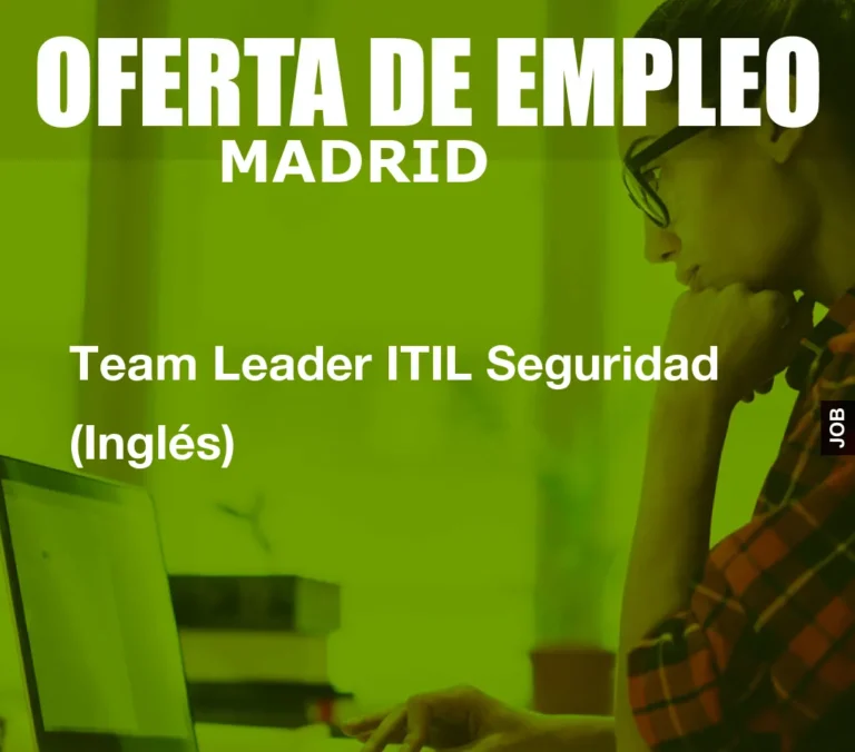 Team Leader ITIL Seguridad (Inglés)
