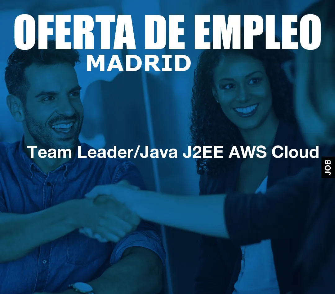 Team Leader/Java J2EE AWS Cloud