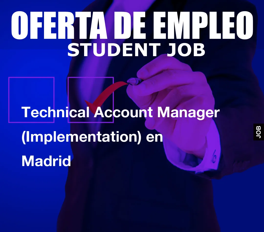Technical Account Manager (Implementation) en Madrid