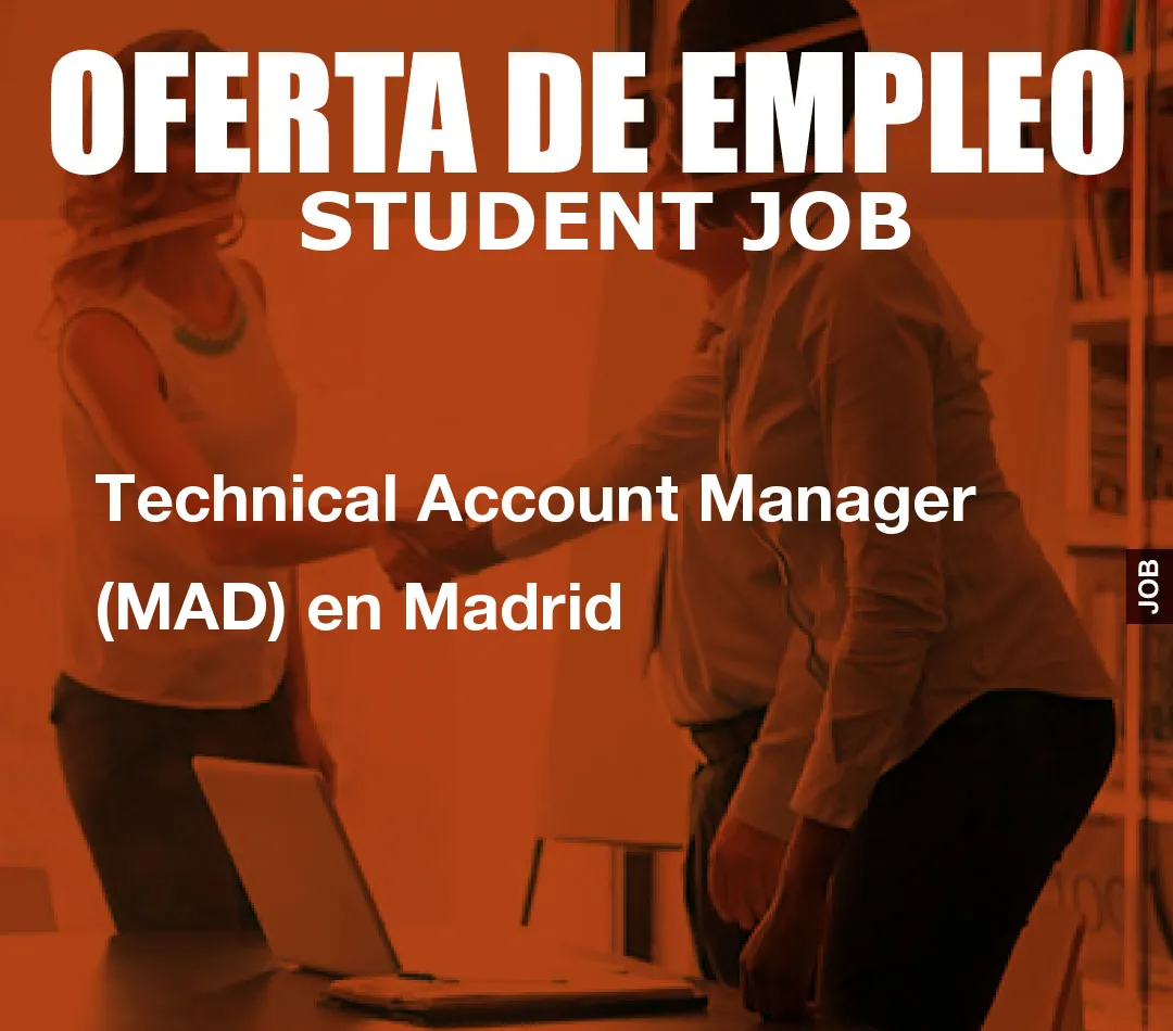 Technical Account Manager (MAD) en Madrid