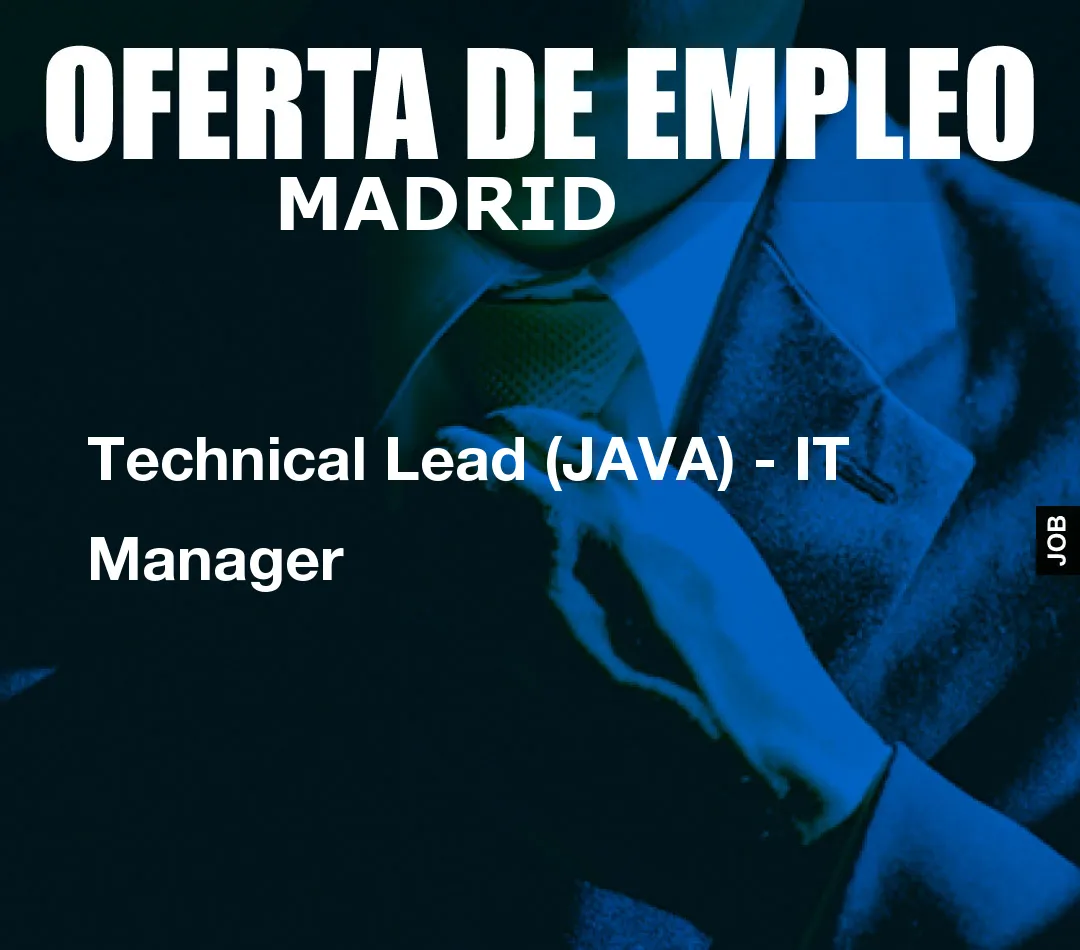Technical Lead (JAVA) – IT Manager