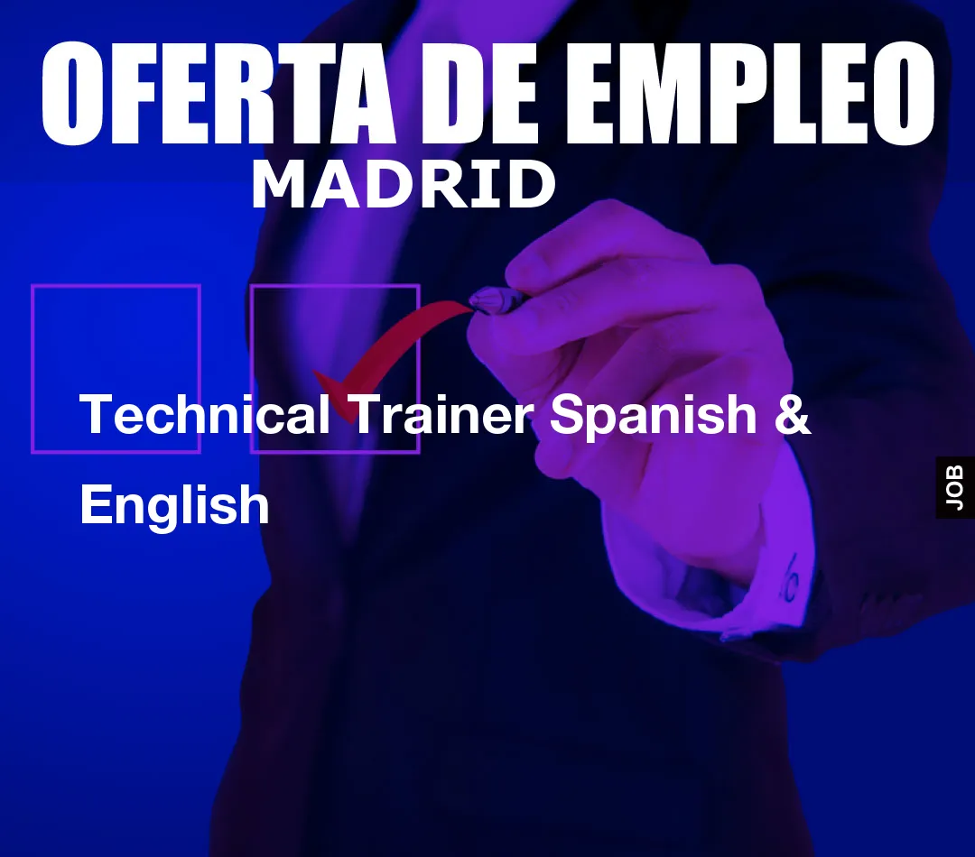 Technical Trainer Spanish & English