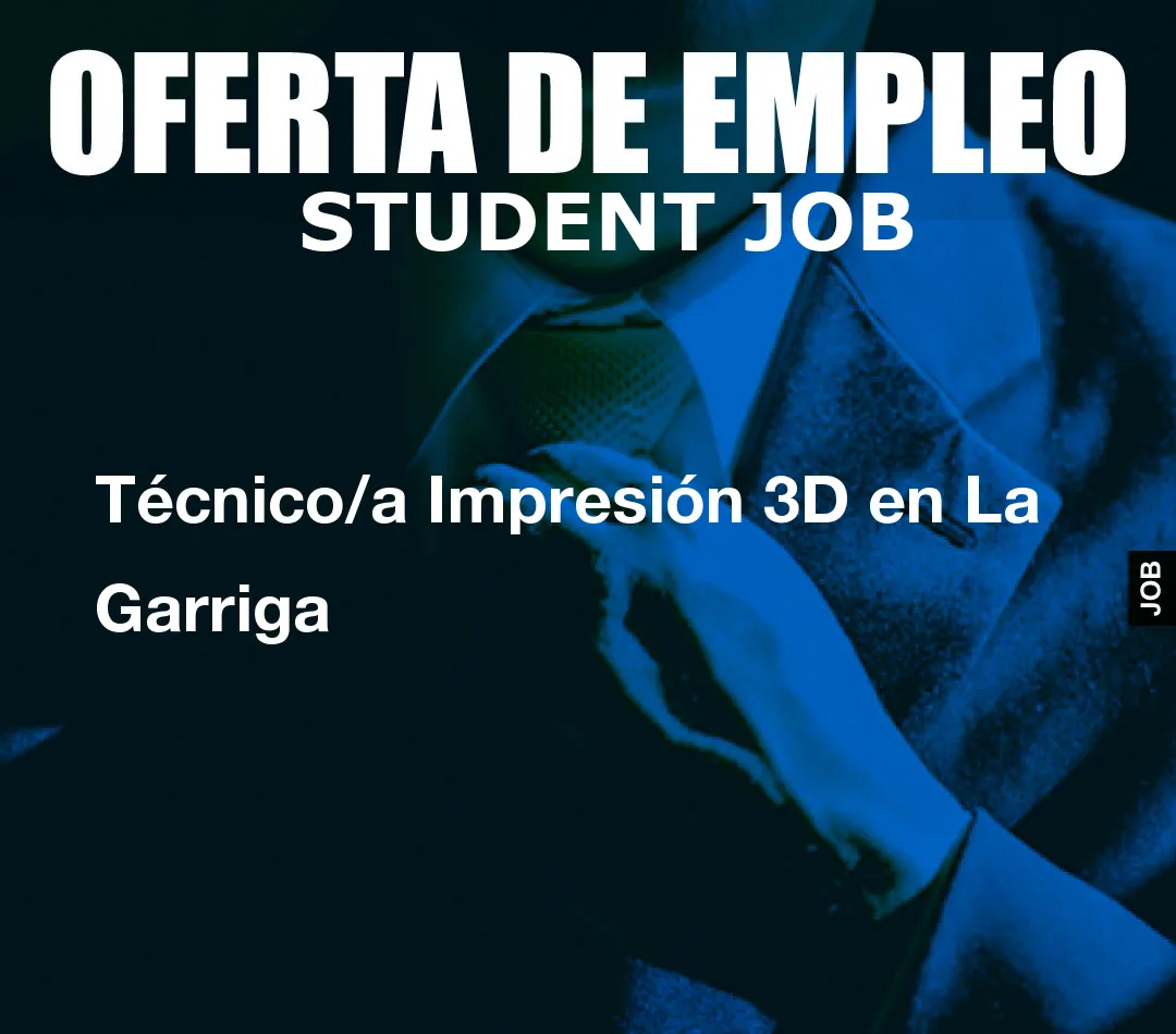 Técnico/a Impresión 3D en La Garriga