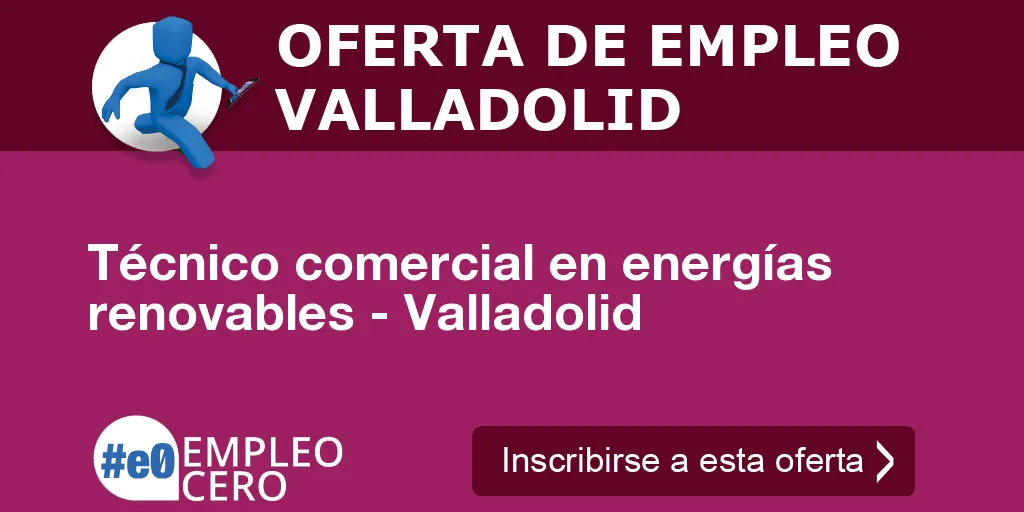 Técnico comercial en energías renovables - Valladolid