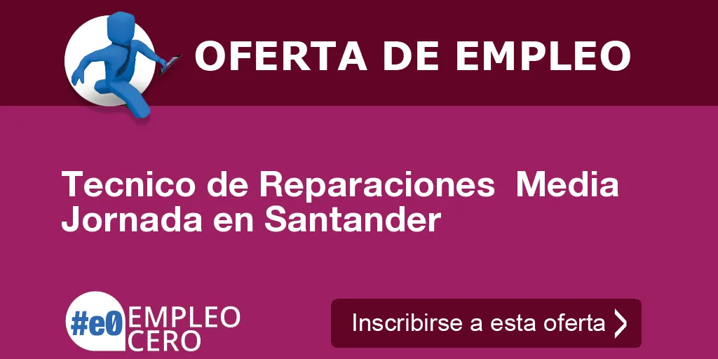 Tecnico de Reparaciones  Media Jornada en Santander