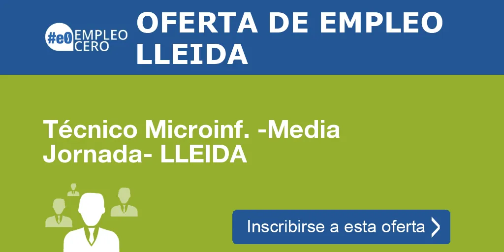 Técnico Microinf. -Media Jornada- LLEIDA