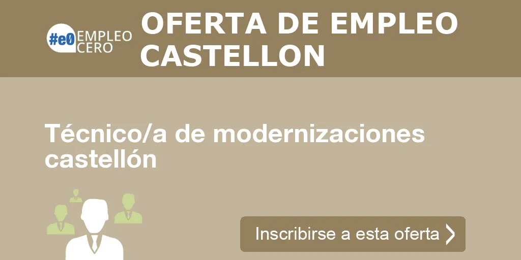 Técnico/a de modernizaciones castellón