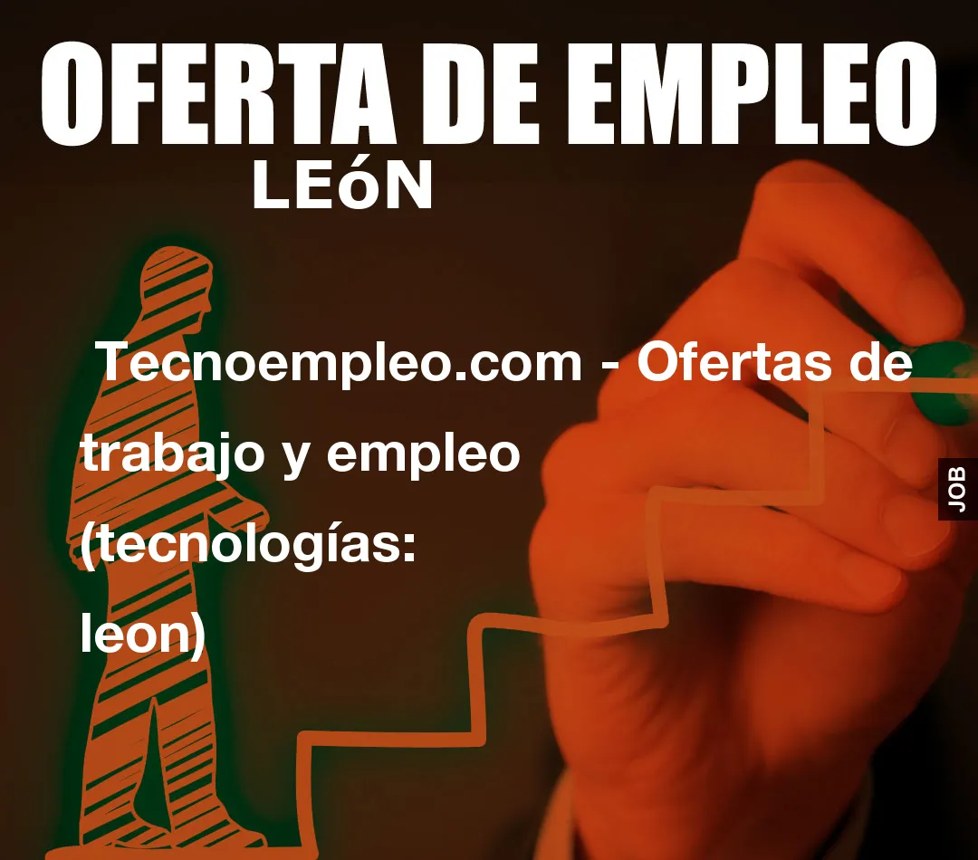 Tecnoempleo.com - Ofertas de trabajo y empleo  (tecnologías: leon)