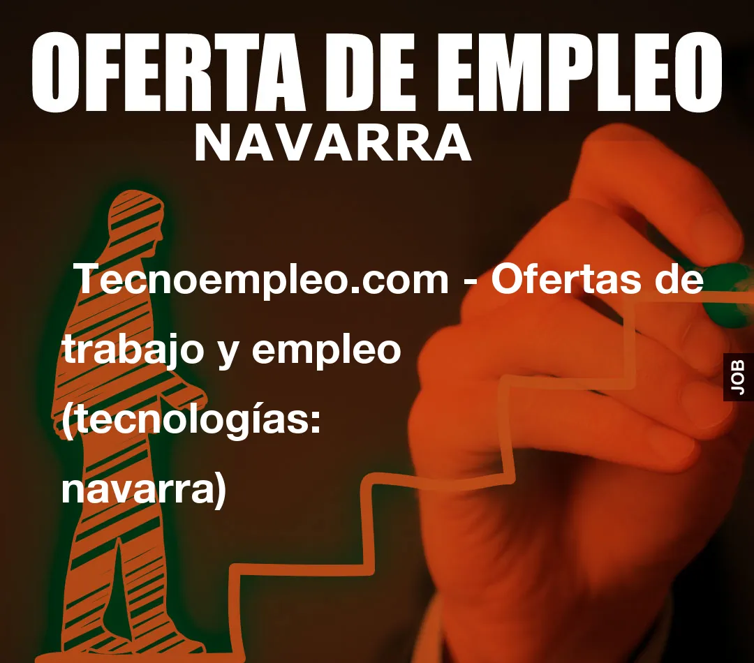  Tecnoempleo.com - Ofertas de trabajo y empleo  (tecnologías: navarra)