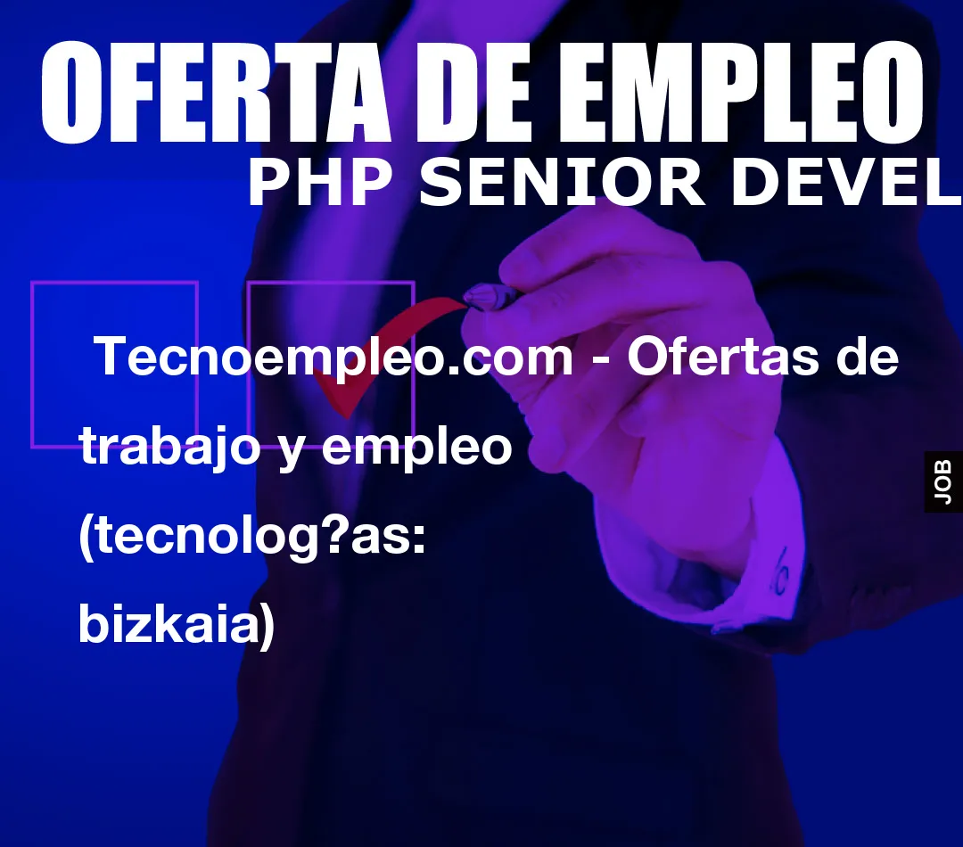 Tecnoempleo.com – Ofertas de trabajo y empleo  (tecnologías: bizkaia)