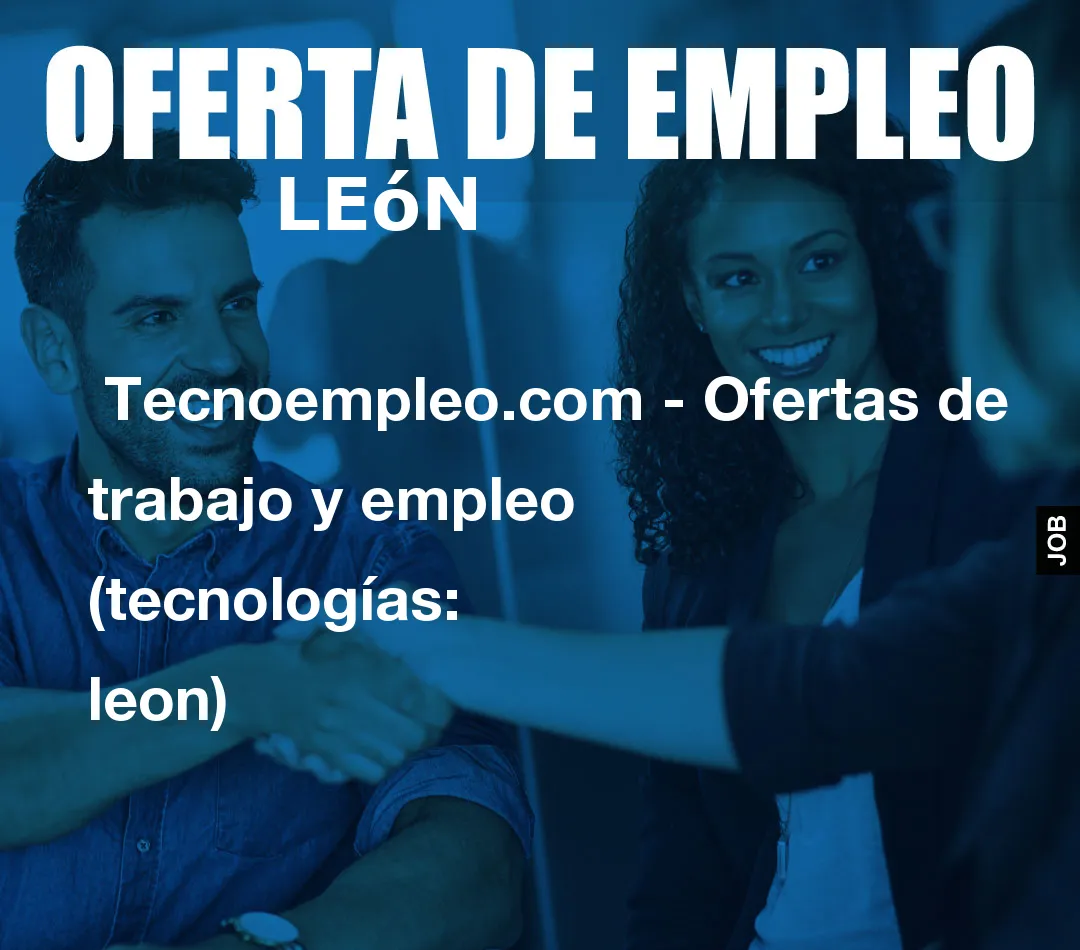  Tecnoempleo.com - Ofertas de trabajo y empleo  (tecnologías: leon)