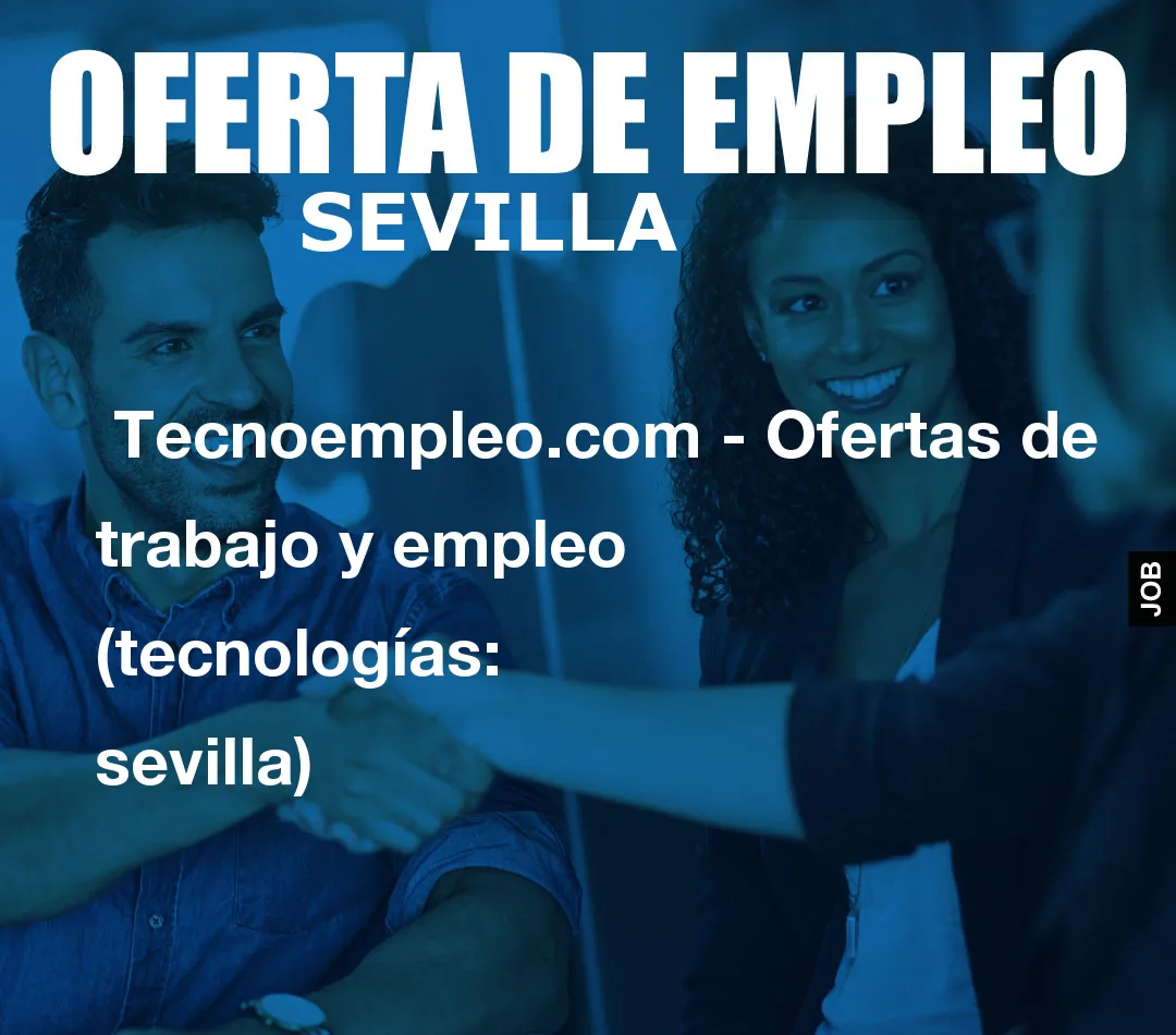 Tecnoempleo.com – Ofertas de trabajo y empleo  (tecnologías: sevilla)