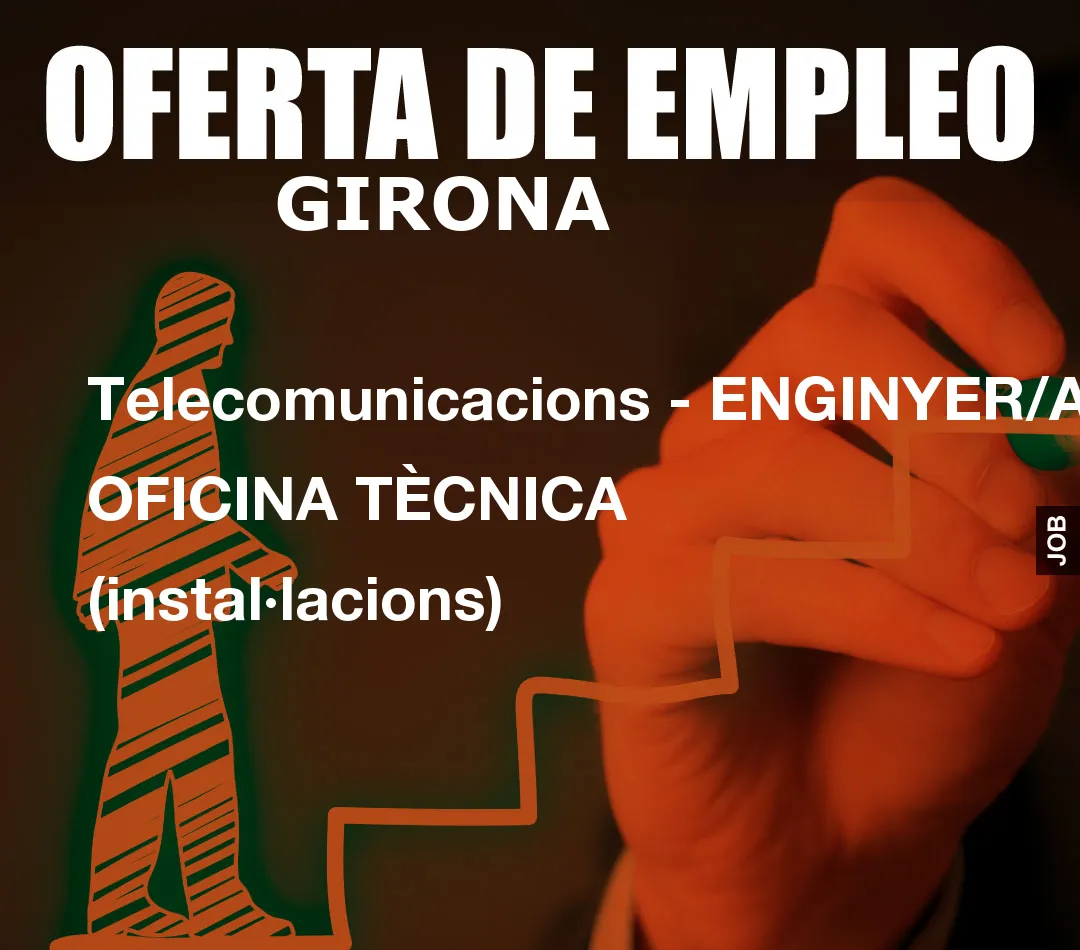 Telecomunicacions – ENGINYER/A OFICINA T