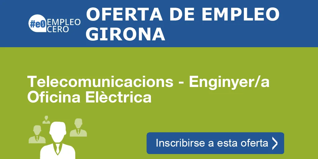 Telecomunicacions - Enginyer/a Oficina Elèctrica