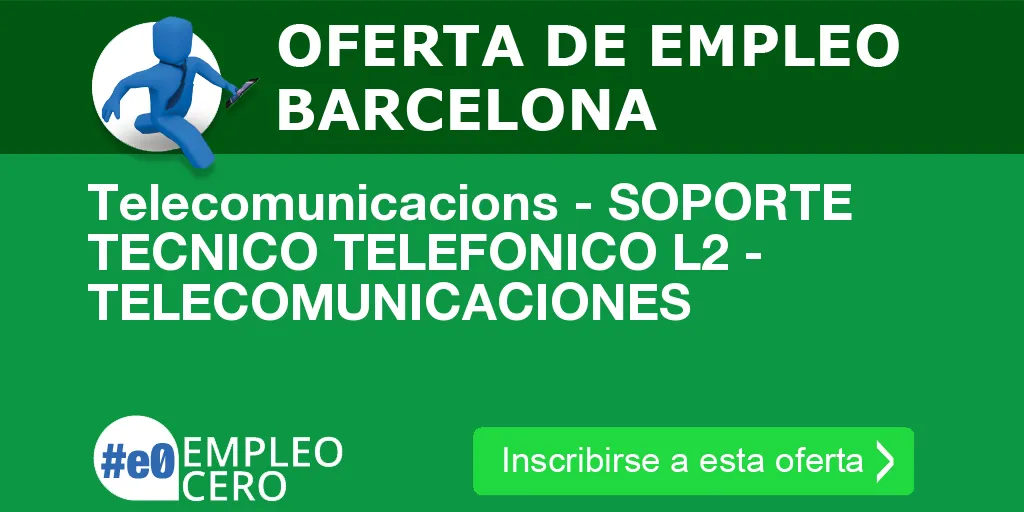 Telecomunicacions - SOPORTE TECNICO TELEFONICO L2 - TELECOMUNICACIONES